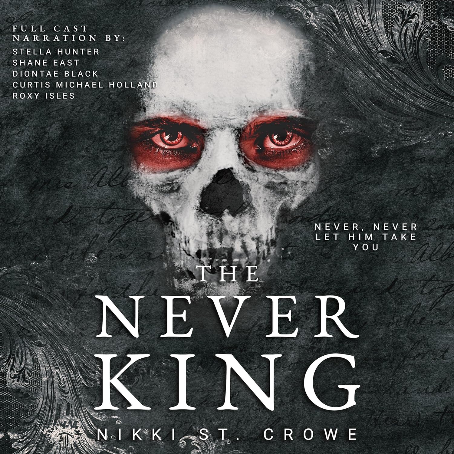 Audiobook cover of The Never King by Nikki St. Crowe. Image of skull with human eyes that have a red filter applied.